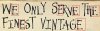 only-serve-finest-vintage-wine-sign_large.jpg