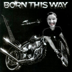 bornthisway.jpg bornthisway.jpg